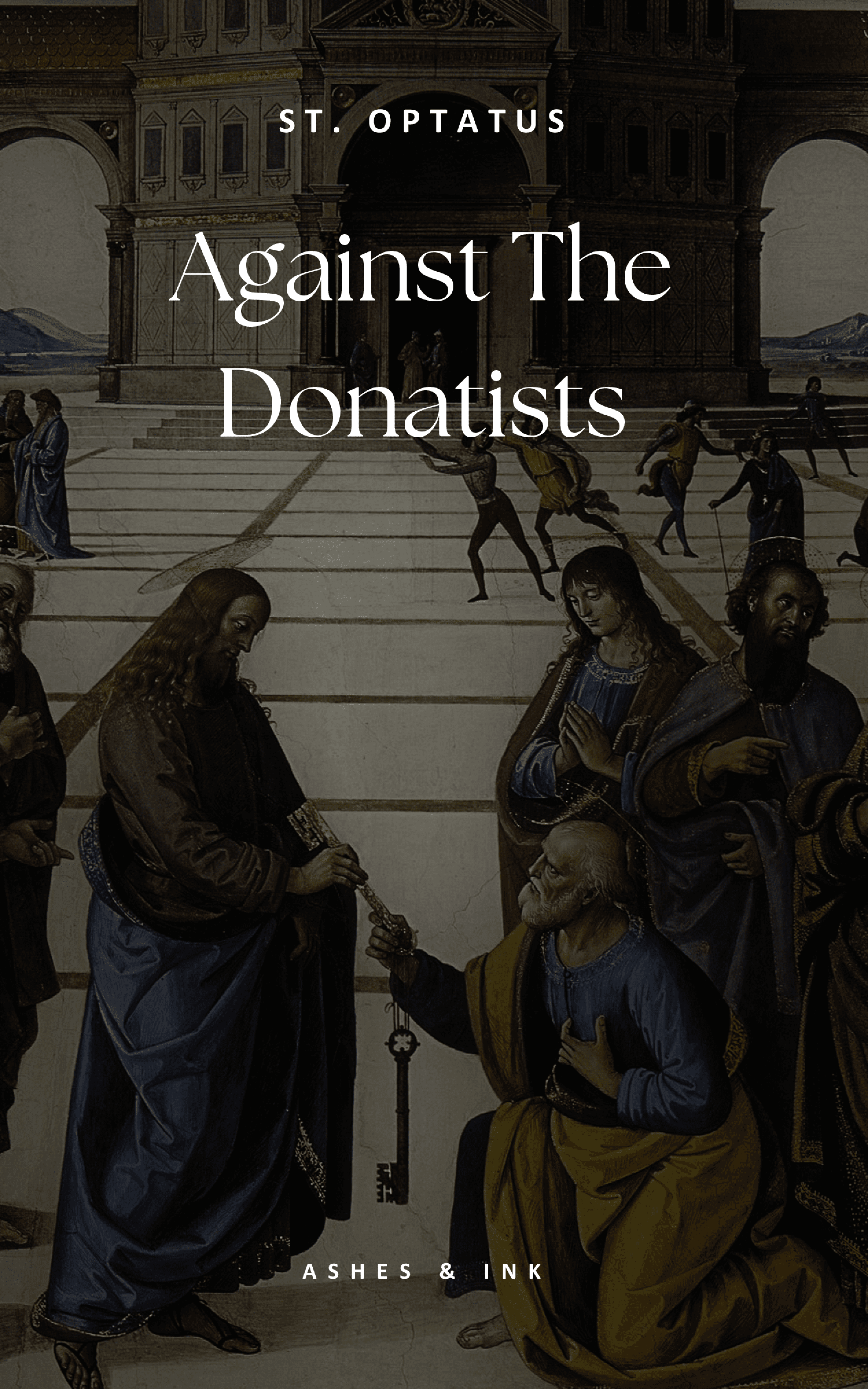 The Work Against The Donatists - Saint Optatus of Milevis